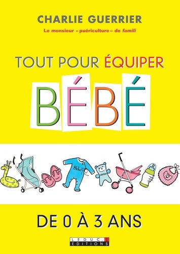 Emprunter Tout pour équiper bébé de 0 à 3 ans livre