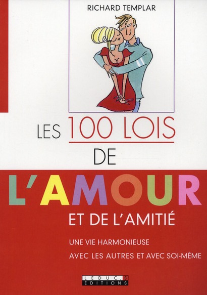 Emprunter Les 100 lois de l'amour et de l'amitié. Une vie harmonieuse avec les autres et avec soi-même livre