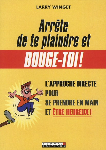 Emprunter Arrête de te plaindre et bouge-toi ! livre