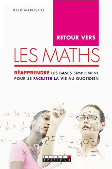 Emprunter Retour vers les maths. Réapprendre les bases simplement pour se faciliter la vie au quotidien livre