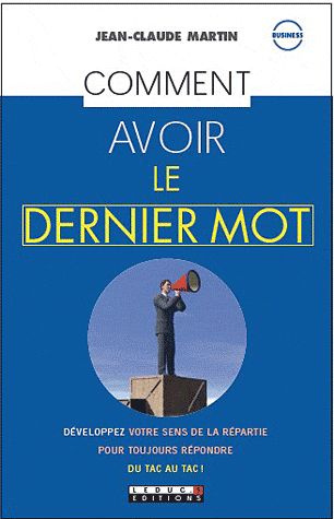 Emprunter Comment avoir le dernier mot livre
