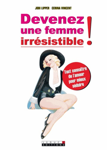 Emprunter Devenez une femme irrésistible ! livre