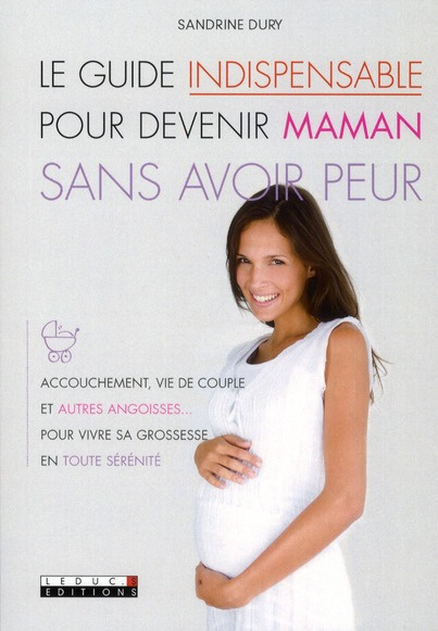 Emprunter Le Guide indispensable pour devenir maman sans avoir peur livre