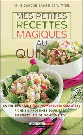 Emprunter Mes petites recettes magiques au quinoa. La petite graine aux nombreuses qualités : riche en protéin livre