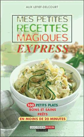 Emprunter Mes petites recettes magiques en 10 minutes chrono livre