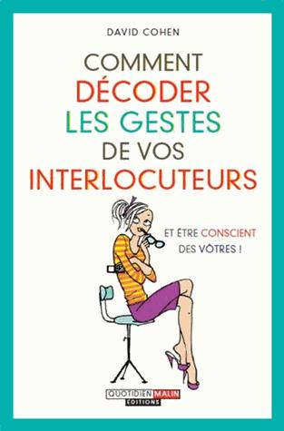 Emprunter Comment décoder les gestes de vos interlocuteurs (et être conscient des vôtres) livre