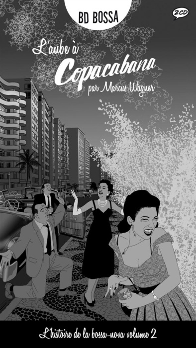 Emprunter L'aube à Copacabana. L'histoire de la bossa-nova tome 2, avec 2 CD audio livre
