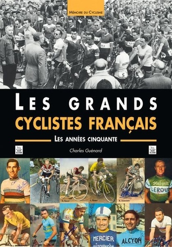 Emprunter GRANDS CYCLISTES FRANCAIS (LES) - LES ANNEES CINQUANTE livre