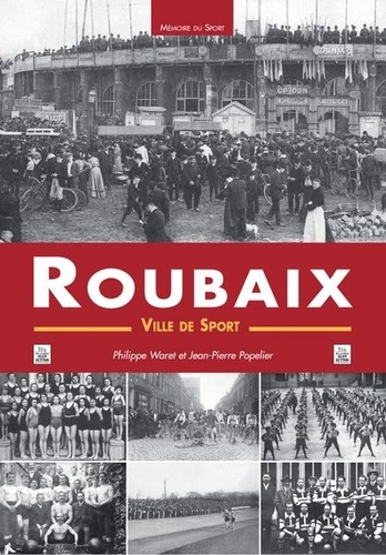 Emprunter ROUBAIX - UNE VILLE DE SPORT livre