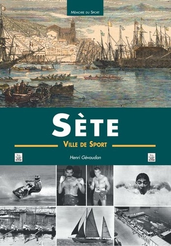 Emprunter SETE - UNE VILLE DE SPORT livre