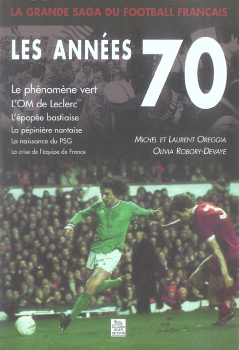 Emprunter GRANDE SAGA DU FOOTBALL FRANCAIS (LA) - LES ANNEES 70 livre