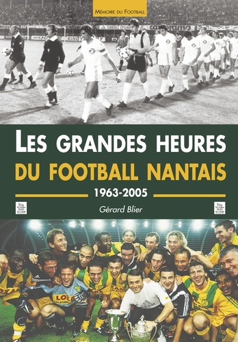 Emprunter GRANDES HEURES DU FOOTBALL NANTAIS (LES) livre