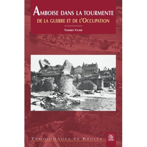 Emprunter AMBOISE DANS LA TOURMENTE DE LA GUERRE ET DE L'OCCUPATION livre