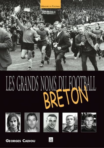 Emprunter GRANDS NOMS DU FOOTBALL BRETON (LES) livre