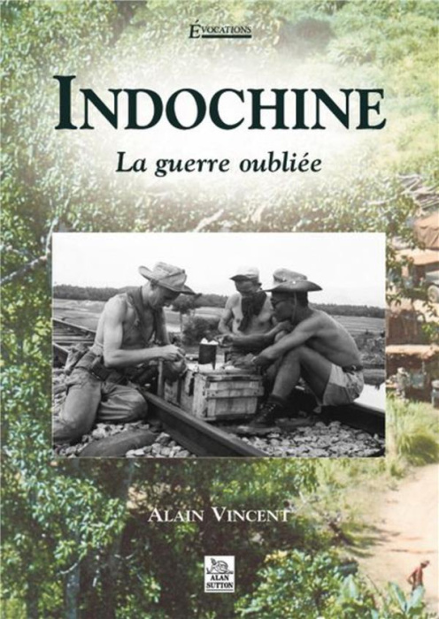 Emprunter INDOCHINE - LA GUERRE OUBLIEE livre