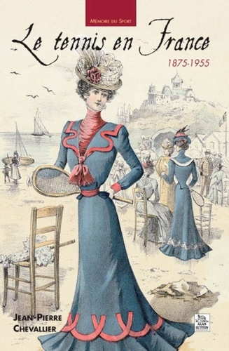 Emprunter TENNIS EN FRANCE 1875-1955 (LE) livre