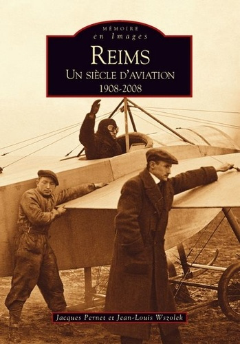 Emprunter REIMS - UN SIECLE D'AVIATION 1908-2008 livre