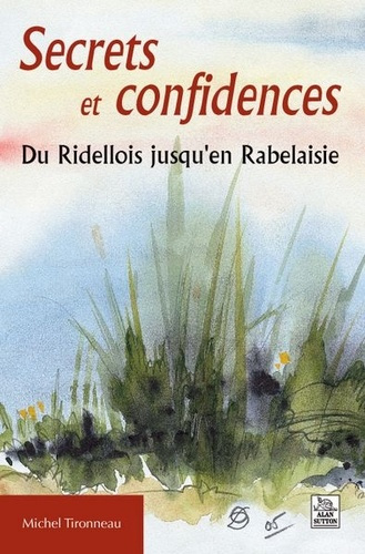 Emprunter SECRETS CONFIDENCES DU RIDELLOIS JUSQU'EN RABELAISIE livre