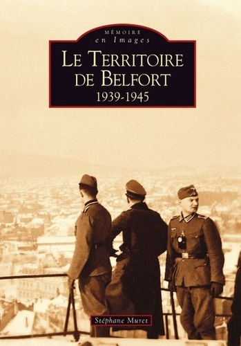 Emprunter TERRITOIRE DE BELFORT (LE) 1939-1945 livre