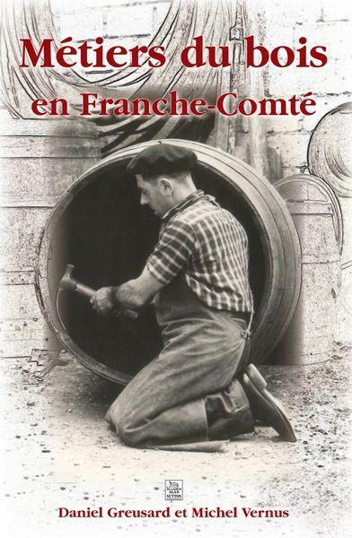 Emprunter METIERS DU BOIS EN FRANCHE-COMTE livre