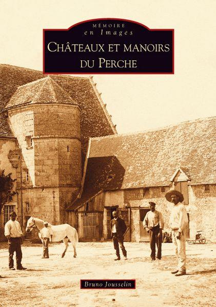 Emprunter CHATEAUX ET MANOIRS DU PERCHE livre