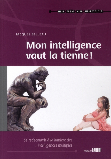 Emprunter Mon intelligence vaut la tienne ! Se redécouvrir à la lumière des intelligences multiples tout au lo livre