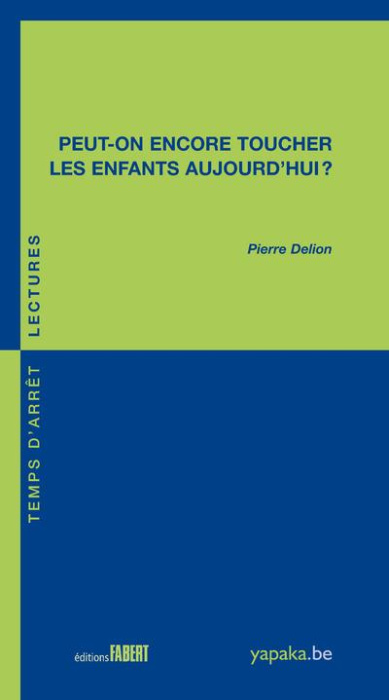 Emprunter Peut-on encore toucher les enfants aujourd'hui ? livre