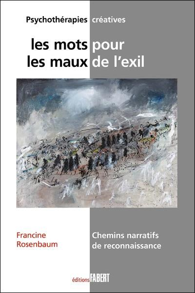 Emprunter Les mots pour les maux de l'exil. Chemins narratifs de reconnaissance livre