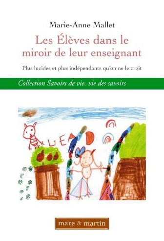 Emprunter Les élèves dans le miroir de leur enseignant. Plus lucides et plus indépendants qu'on ne le croit livre