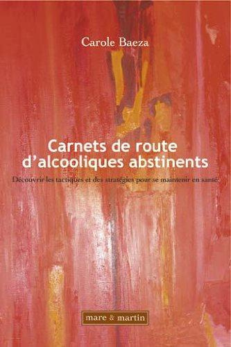 Emprunter Carnets de route d'alcooliques abstinents. Découvrir les tactiques et des stratégies pour se mainten livre