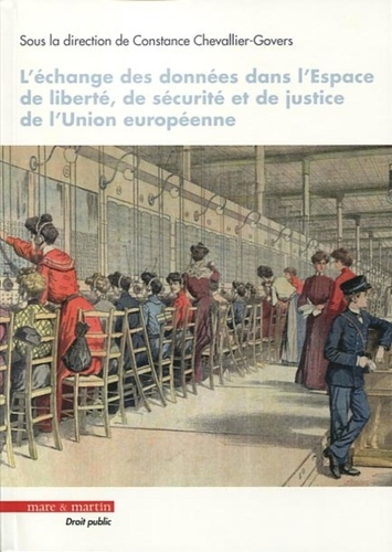 Emprunter L'échange des données dans l'espace de liberté, de sécurité et de justice de l'Union européenne livre