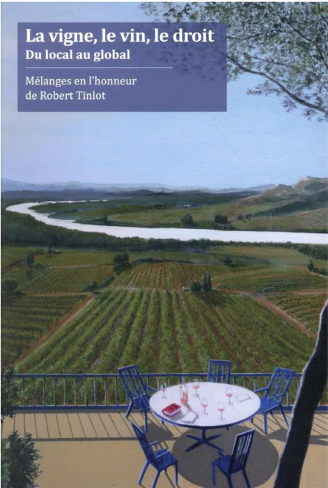 Emprunter La vigne, le vin et le droit : du local au global. Mélanges en l'honneur de Robert Tinlot livre