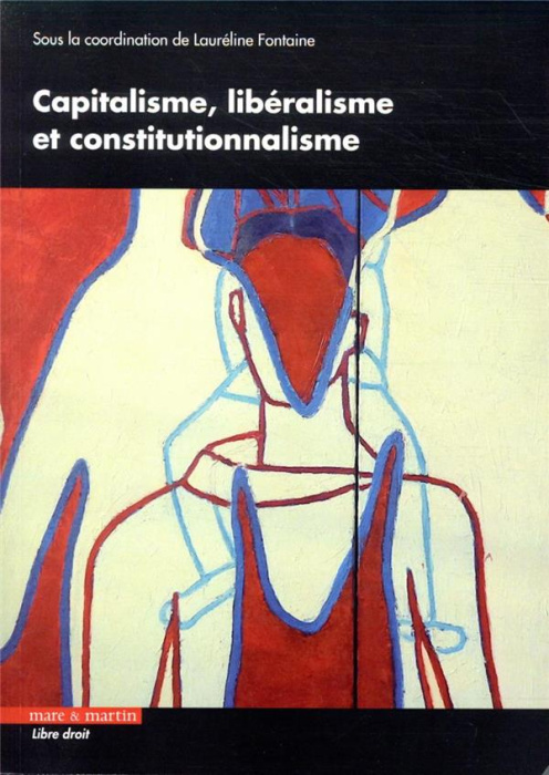 Emprunter Capitalisme, libéralisme et constitutionnalisme livre