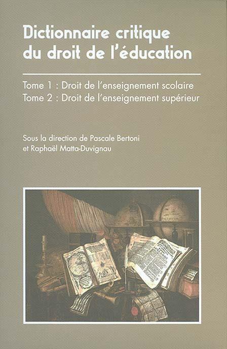 Emprunter Dictionnaire critique du droit de l'éducation. 2 volumes : Tome 1, Droit de l'enseignement scolaire livre