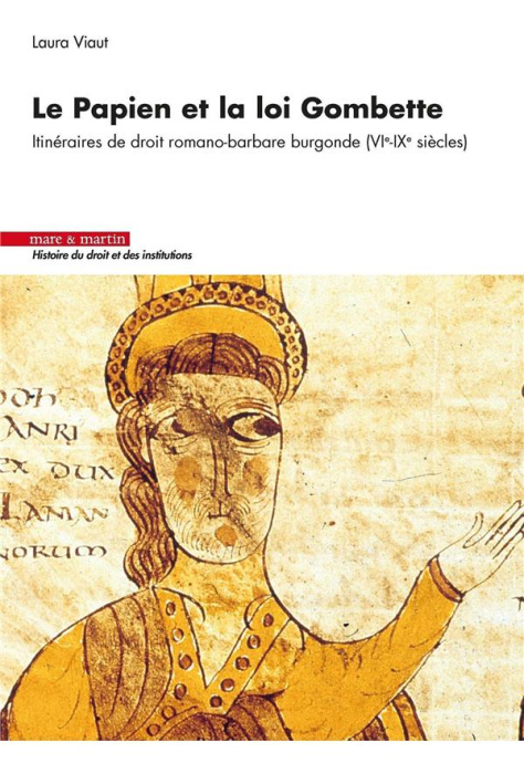 Emprunter Le Papien et la loi Gombette. Itinéraires de droit romano-barbare burgonde (VIe-IXe siècles) livre