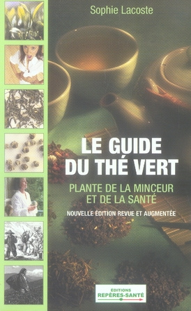Emprunter Le guide du thé vert. Plante de la santé et de la minceur, Edition revue et augmentée livre