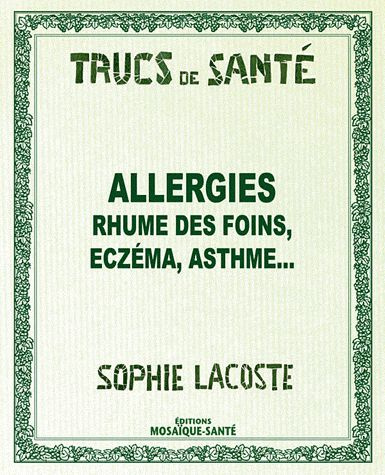 Emprunter Allergies. Rhume des foins, eczéma, asthme... livre
