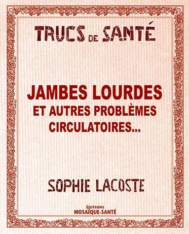 Emprunter Jambes lourdes. Et autres problèmes circulatoires... livre