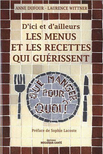 Emprunter Les menus et les recettes qui guérissent. D'ici et d'ailleurs livre