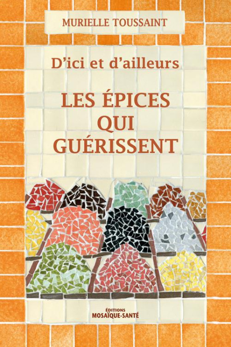 Emprunter Les épices qui guérissent. D'ici et d'ailleurs livre