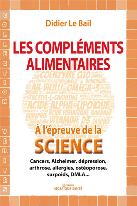 Emprunter Les compléments alimentaires à l'épreuve de la science. Cancers, Alzheimer, dépression, arthrose, al livre