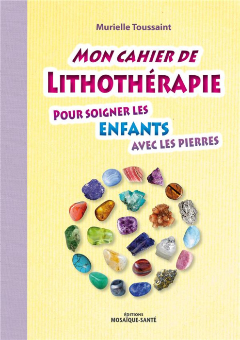 Emprunter Mon cahier de lithothérapie pour les enfants avec les pierres livre
