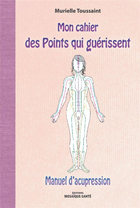 Emprunter Mon cahier des points qui guérissent. Manuel d'acupression livre