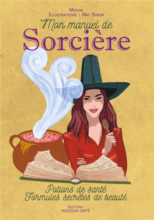 Emprunter Mon manuel de Sorcière. Potions de santé. Formules secrètes de beauté livre