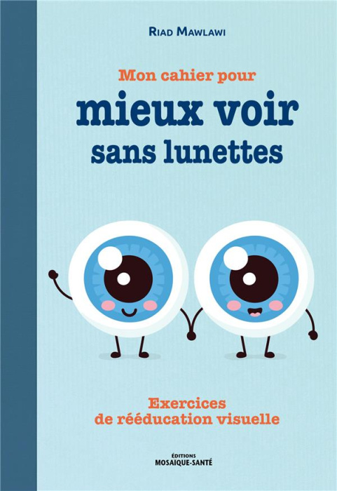 Emprunter Mon cahier pour mieux voir sans lunettes. Exercices de rééducation visuelle livre