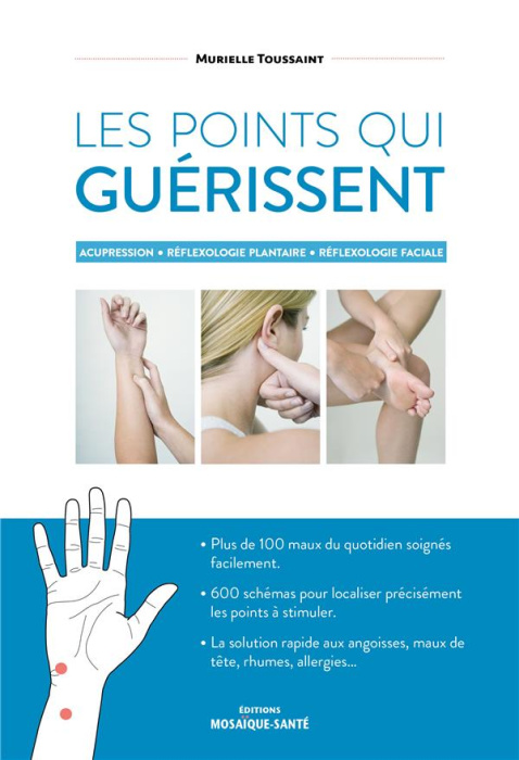 Emprunter Les points qui guérissent. Acupression - Réflexologie plantaire - Réflexologie faciale livre