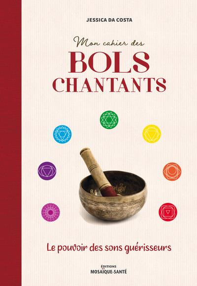 Emprunter Mon cahier des bols chantants . Le pouvoir des sons guérisseurs livre