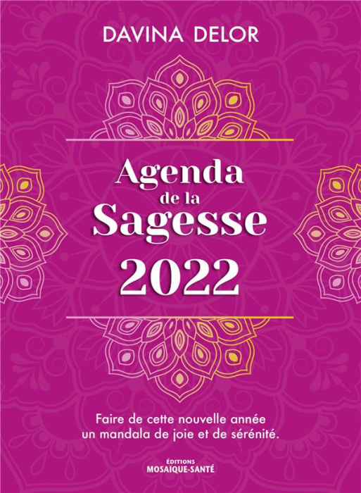 Emprunter Agenda de la sagesse. Faire de cette nouvelle année un mandala de joie et de sérénité, Edition 2022 livre