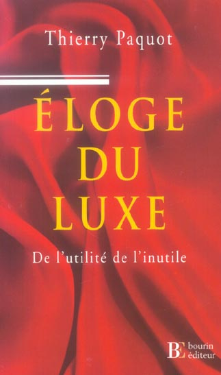Emprunter Eloge du luxe. De l'utilité de l'inutile livre