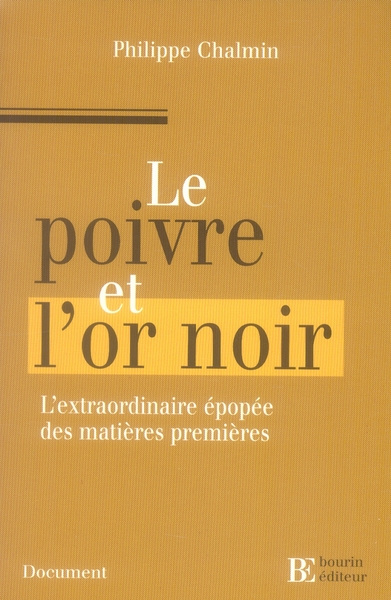 Emprunter Le poivre et l'or noir. L'extraordinaire épopée des matières premières livre
